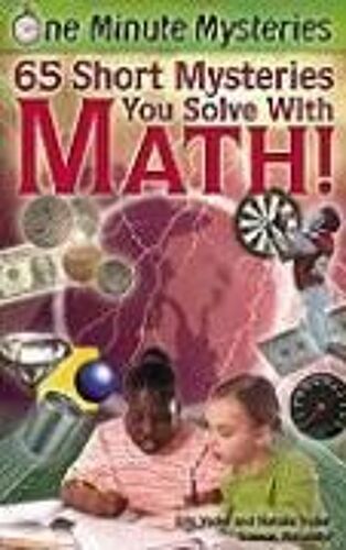 65 Short Mysteries You Solve With Math!