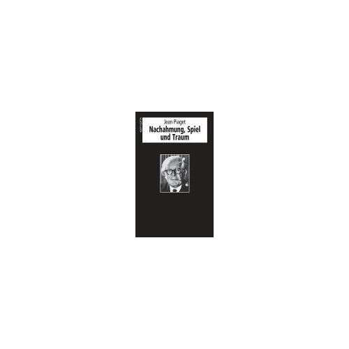 Piaget, J: Nachahmung, Spiel Und Traum