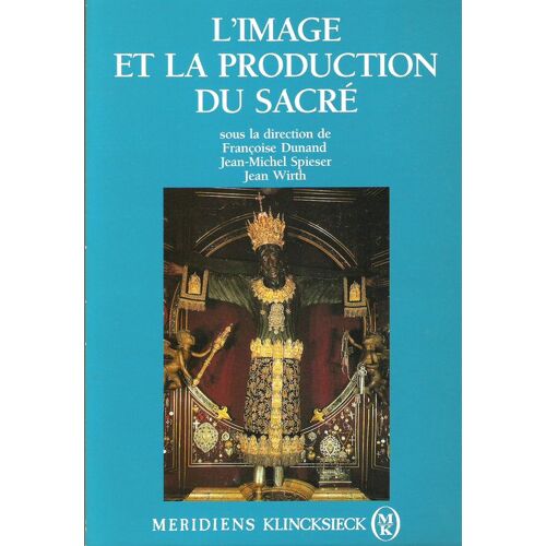 L'image Et La Production Du Sacré - Actes Du Colloque De Strasbourg, 20-21 Janvier 1988