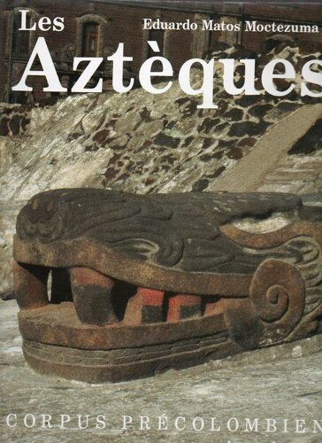 Corpus Precolombien - Tome 2, Les Aztèques