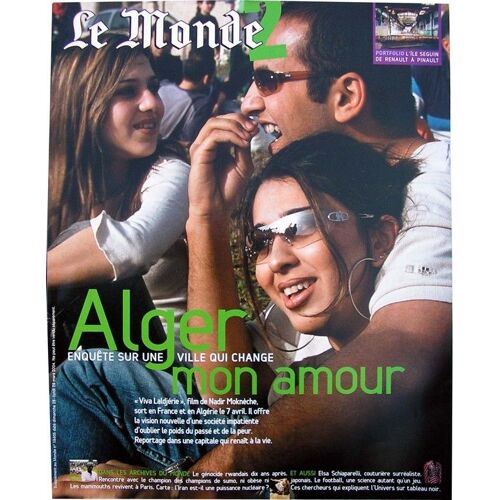 Le Monde 2 (Supplément Au Monde 18405) -   N° 11 : Alger Mon Amour, Enquête Sur Une Ville Qui Change / Archives : Le Génocide Rwandais 10 Ans Après / Le Foot Mis En Équation Pour Gagner ...