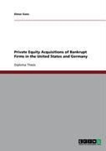 Private Equity Acquisitions Of Bankrupt Firms In The United States And Germany