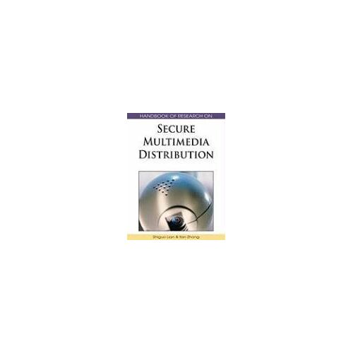 Handbook Of Research On Secure Multimedia Distribution