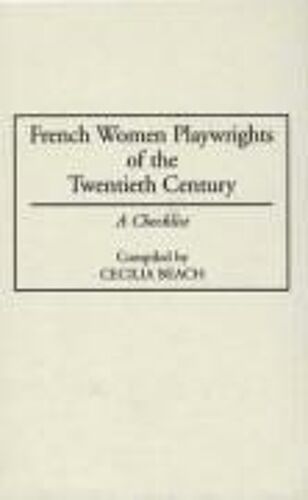 French Women Playwrights Of The Twentieth Century