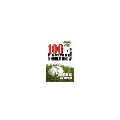 100 Things Every Baseball Coach Should Know