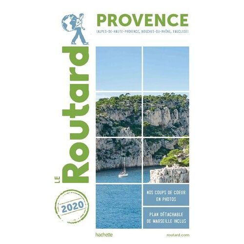 Provence - Alpes-De-Haute-Provence, Bouches-Du-Rhône, Vaucluse - Guide Du Routard 2020