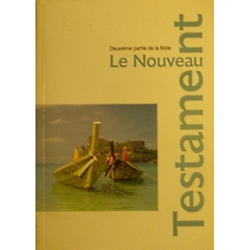 Le Nouveau Testament - Deuxième Partie De La Bible