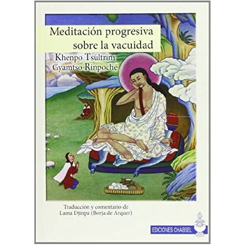 Khenpo Tsultrim Gyamtso, R: Meditación Progresiva Sobre La V
