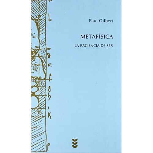 Metafísica : La Paciencia Del Ser