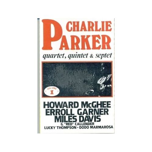 Charlie Parker Quartet, Quintet & Septet  Vol. 1 - Cassette Audio