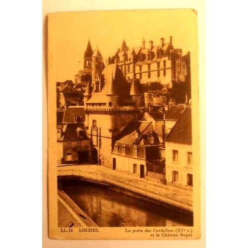 Carte Postale Ancienne Indre Et Loire Loches La Porte Des Cordeliers Et Le Chateau Royal