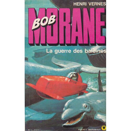 Bob Morane La Guerre Des Baleines