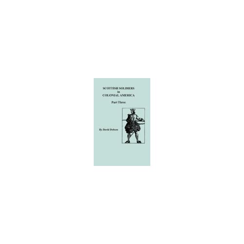 Scottish Soldiers In Colonial America, Part Three