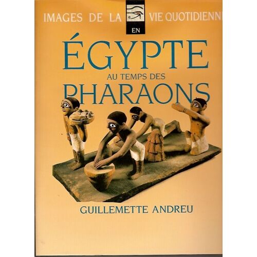 Images De La Vie Quotidienne Au Temps Des Pharaons