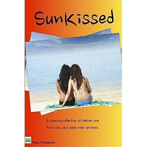 Sunkissed- A Sizzling Collection Of Lesbian Love