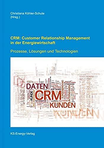 Crm: Customer Relationship Management In Der Energiewirtschaft