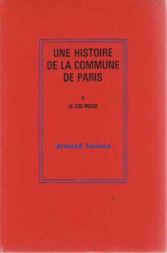 Une Histoire De La Commune De Paris, Tome 2 : Le Coq Rouge