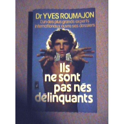 Ils Ne Sont Pas Nés Délinquants