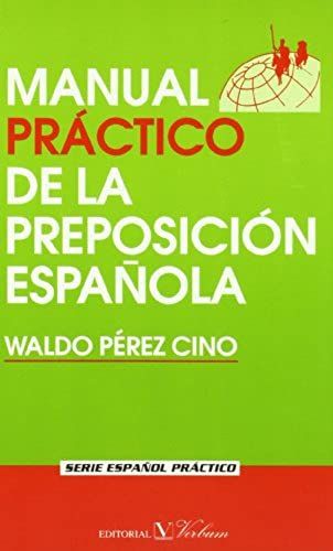 Pérez Cino, W: Manual Práctico De La Presposición Española
