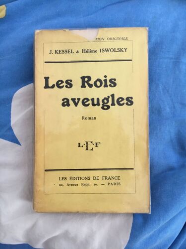 Les Rois Aveugles Kessel 1925 Les Editions De France
