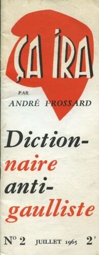 Ça Ira   N° 2 : Dictionnaire Anti-Gaulliste - Texte Et Illustrations André Frossard)