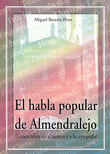 El Habla Popular De Almendralejo : (Léxico Referente Al Tiempo Y A La Topografía)