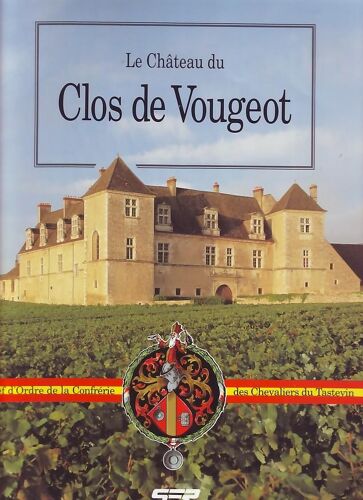 Le Château Du Clos De Vougeot, Chef D'ordre De La Confrérie Des Chevaliers Du Tastevin