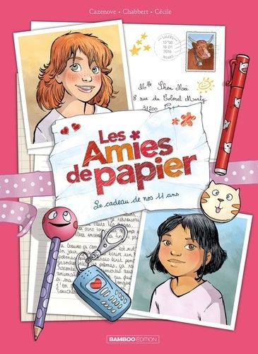 Les Amies De Papier - Tome 1 - Le Cadeau De Nos 11 Ans