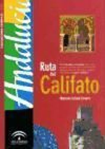 Andalucia: Ruta Del Califato