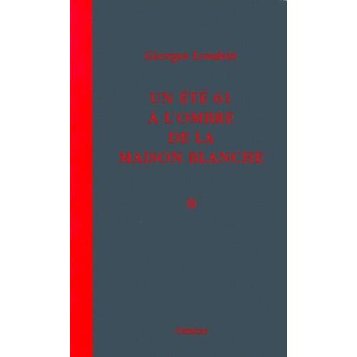 Un Été 61 À L'ombre De La Maison-Blanche