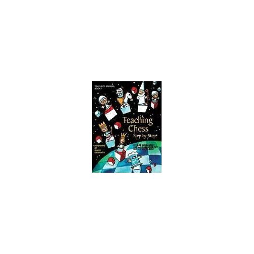 Teaching Chess, Step By Step: Teacher's Manual