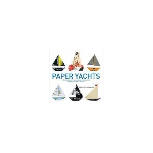 Paper Yachts: Streamlined Designs And Water-Resistant Templates To Make And Sail