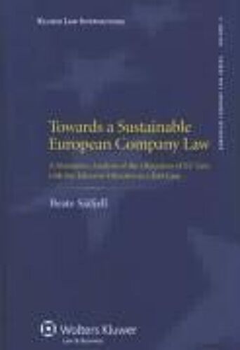 Towards A Sustainable European Company Law: A Normative Analysis Of The Objectives Of Eu Law, With The Takeover Directive As A Test Case