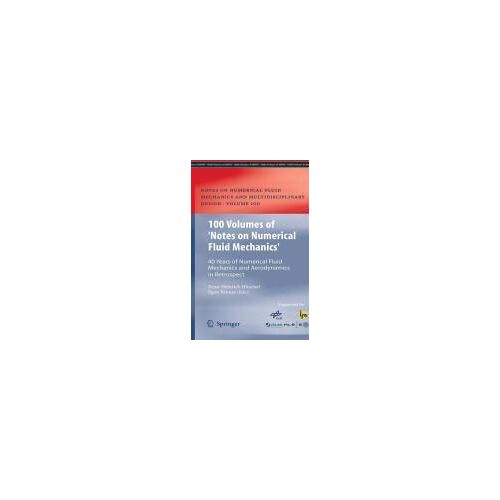 100 Volumes Of " Notes On Numerical Fluid Mechanics