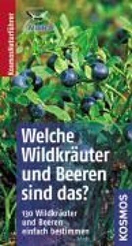Dreyer, E: Welche Wildkräuter Und Beeren Sind Das