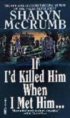 If I'd Killed Him When I Met Him