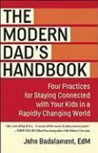 The Modern Dad's Dilemma: How To Stay Connected With Your Kids In A Rapidly Changing World