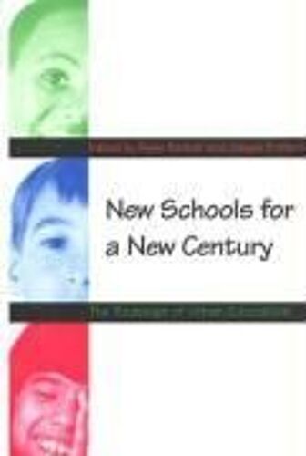 New Schools For A New Century: The Redesign Of Urban Education