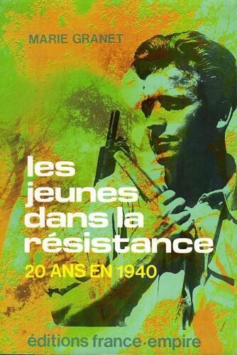 Les Jeunes Dans La Résistance - 20 Ans En 1940