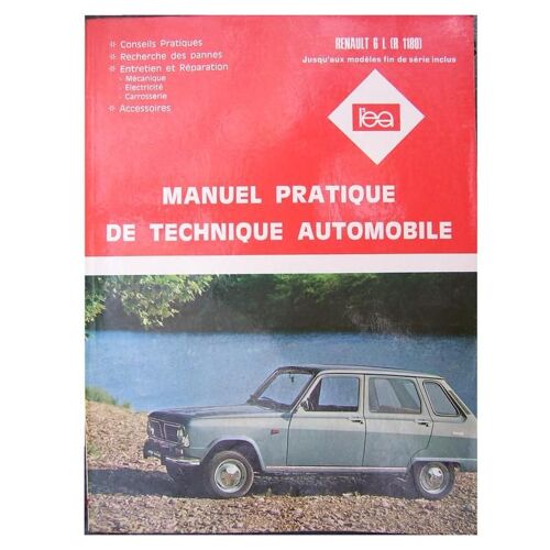 Manuel Pratique De Technique Automobile   N° 0000 : Renault 6 L ( R 1180 )Jusqu'aux Modéles Fin De Serie Inclus