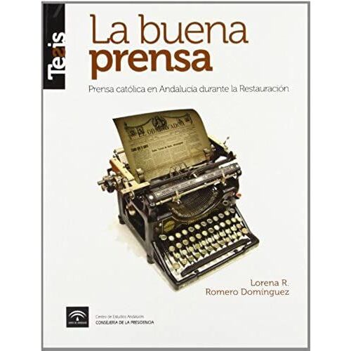Romero Domínguez, L: Buena Prensa : Prensa Católica En Andal