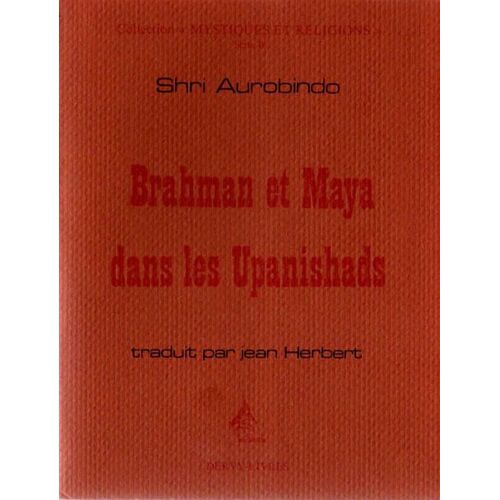 Brahman Et Maya Dans Les Upanishads