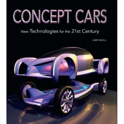 Concept Cars: New Technologies For The 21st Century