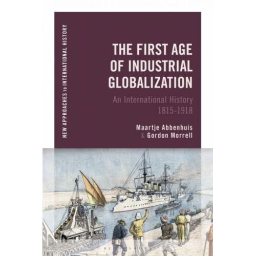 The First Age Of Industrial Globalization