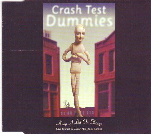 Crash Test Dummies (Keep A Lid On Thing)