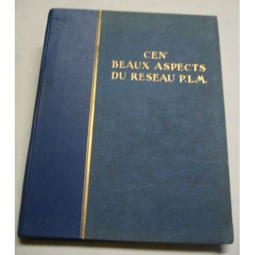 Cent Beaux Aspects Du Reseau P.L.M