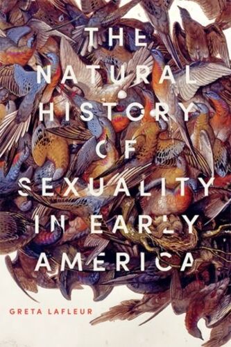 The Natural History Of Sexuality In Early America
