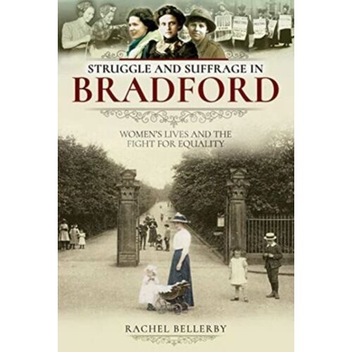 Struggle And Suffrage In Bradford