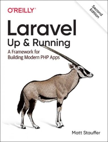Laravel: Up & Running: A Framework For Building Modern Php Apps