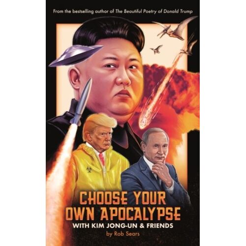Choose Your Own Apocalypse With Kim Jong-Un & Friends